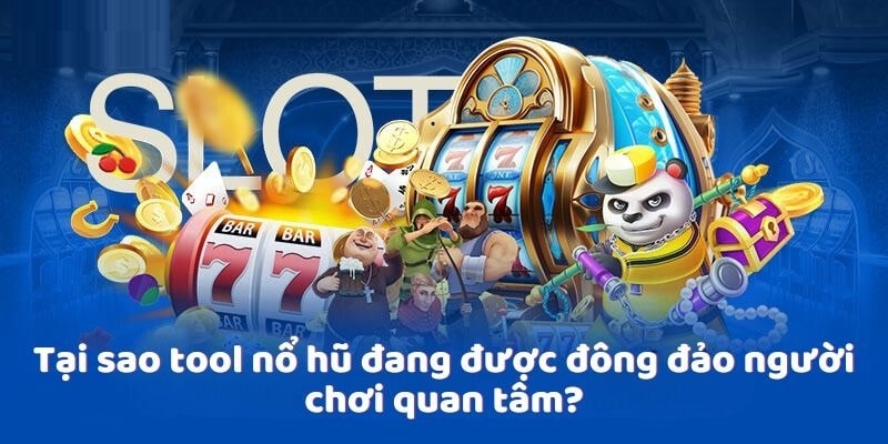 Nhiều lợi ích từ việc sử dụng công cụ hỗ trợ cá cược nổ hũ